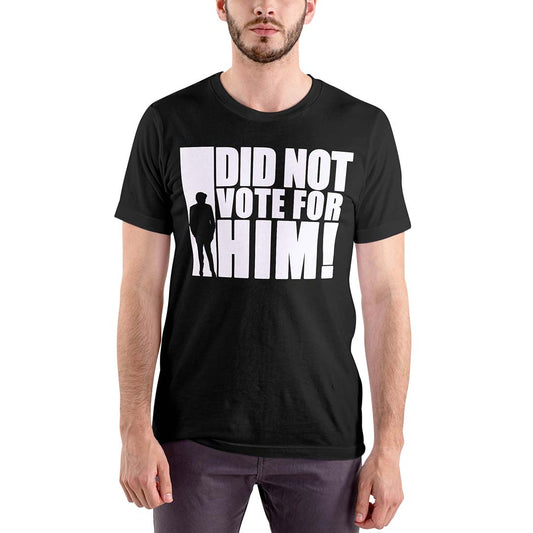 "I did not vote for him" Graphic t-shirt - 100% Cotton Unisex Fit