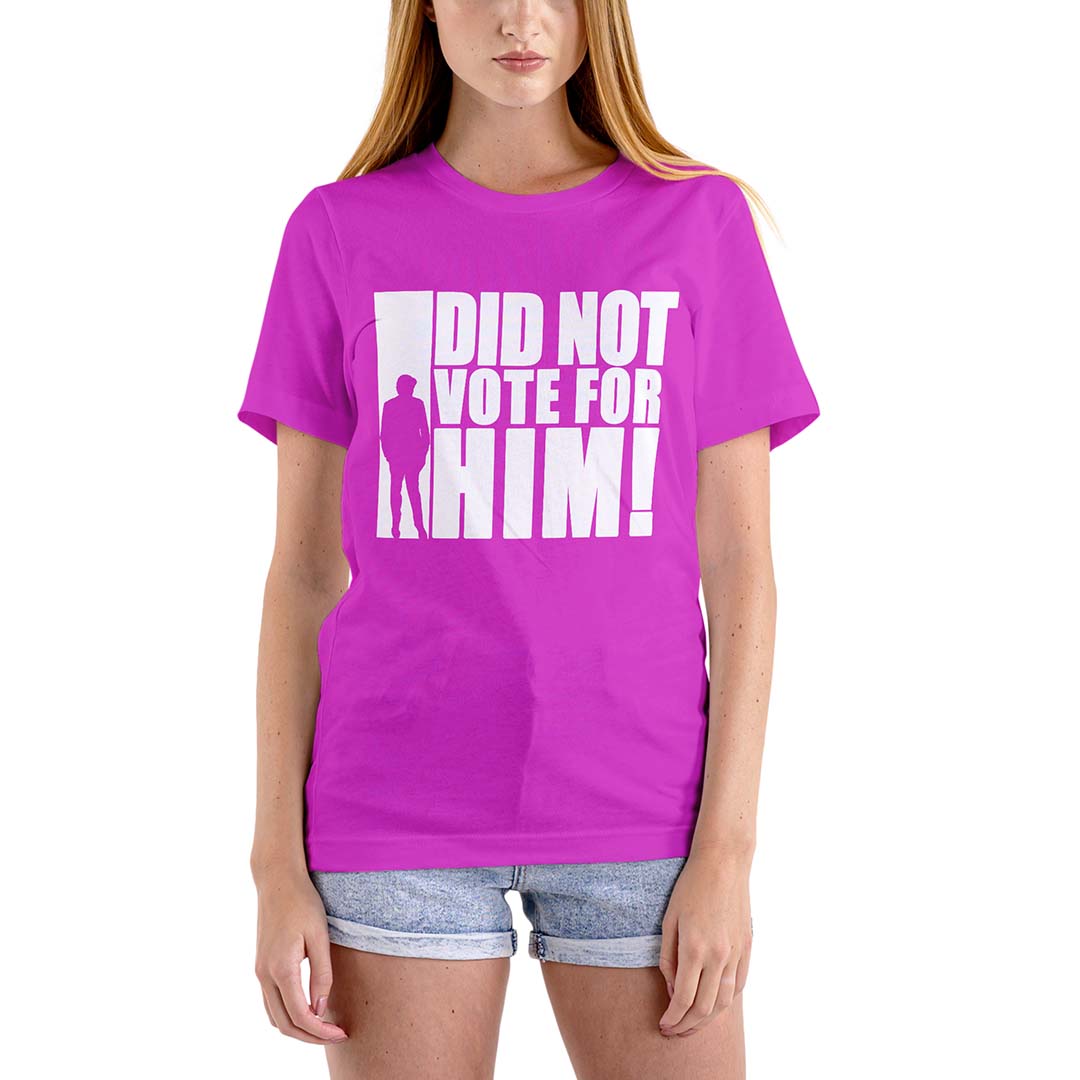 "I did not vote for him" Graphic t-shirt - 100% Cotton Unisex Fit