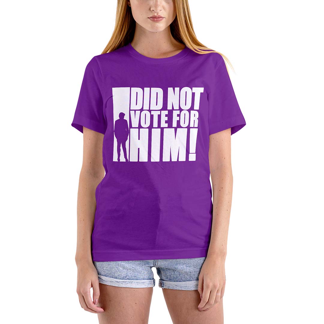 "I did not vote for him" Graphic t-shirt - 100% Cotton Unisex Fit